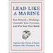 Lead Like a Marine: Run Towards a Challenge, Assemble Your Fireteam, and Win Your Next Battle