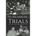 Nuremberg Trials: A History from Beginning to End