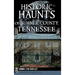Historic Haunts of Sumner County, Tennessee
