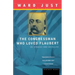 The Congressman Who Loved Flaubert: 21 Stories and Novellas