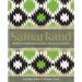 Samarkand: Recipes and Stories from Central Asia and the Caucasus