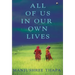 All of Us in Our Own Lives