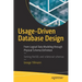 Usage-Driven Database Design: From Logical Data Modeling Through Physical Schema Definition