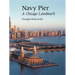 Navy Pier: A Chicago Landmark