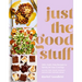 Just the Good Stuff: 100+ Guilt-Free Recipes to Satisfy All Your Cravings: A Cookbook