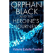 Orphan Black and the Heroine's Journey: Symbols, Depth Psychology, and the Feminist Epic