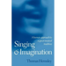 Singing and Imagination: A Human Approach to a Great Musical Tradition
