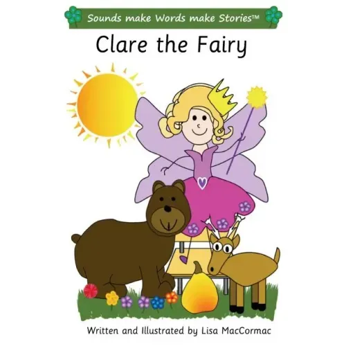 Clare the Fairy: Sounds make Words make Stories, Entry Level, Series 3, Book 4
