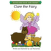 Clare the Fairy: Sounds make Words make Stories, Entry Level, Series 3, Book 4