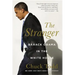 The Stranger: Barack Obama in the White House