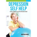 Depression Self Help: 7 Quick Techniques to Stop Depression Today!