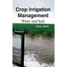 Crop Irrigation Management: Water and Soil