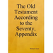 The Old Testament According to the Seventy, Appendix