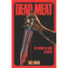 Dead Meat: The Future of Food Is Killer