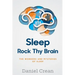 Sleep - Rock Thy Brain: An appreciation of the wonders and mysteries of sleep