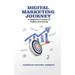 Digital Marketing Journey: A Beginner's Guide To Digital Marketing