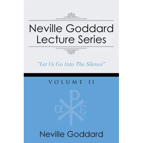 Neville Goddard Lecture Series, Volume II: (A Gnostic Audio Selection, Includes Free Access to Streaming Audio Book)
