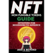 NFT (Non Fungible Tokens) Investing Guide for Beginners to Advance 2022 & Beyond: NFTs Handbook for Artists, Real Estate & Crypto Art, Buying, Flippin