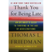 Thank You for Being Late: An Optimist's Guide to Thriving in the Age of Accelerations (Version 2.0, with a New Afterword)