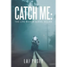 Catch Me: the Life Ruiner Serial Killer
