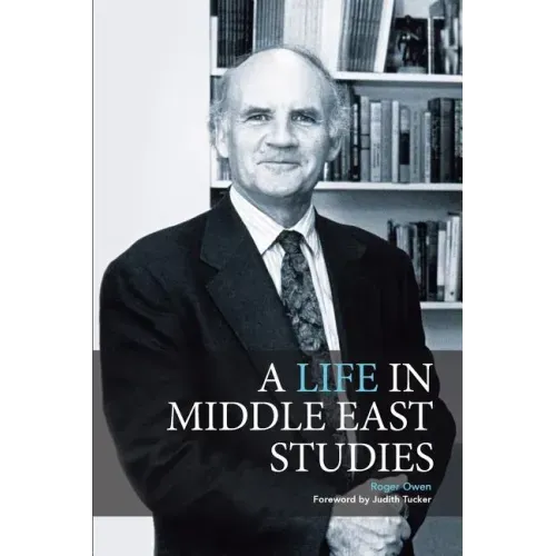 A Life in Middle East Studies