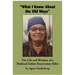 What I Know about the Old Ways: The Life and Wisdom of a Flathead Indian Reservation Elder