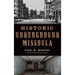 Historic Underground Missoula