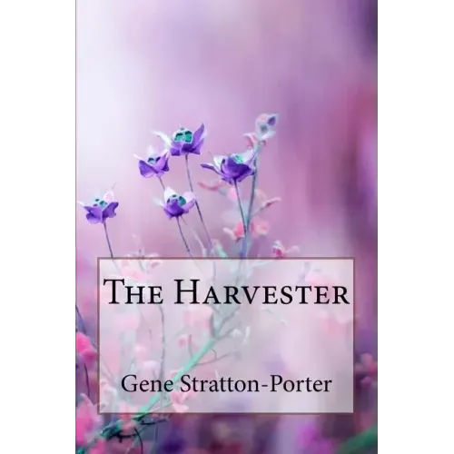 The Harvester Gene Stratton-Porter