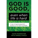 God Is Good, Even When Life Is Hard: A Story of Experiencing God's Goodness in the Midst of Hardships