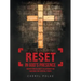 Reset in God's Presence: Moving from Religion to Relationship for Emotional and Spiritual Fitness