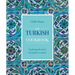 The Turkish Cookbook: Exploring the Food of a Timeless Cuisine