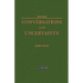 Conversations and Uncertainty