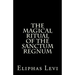 The Magical Ritual of the Sanctum Regnum: Interpreted by the Tarot Trumps