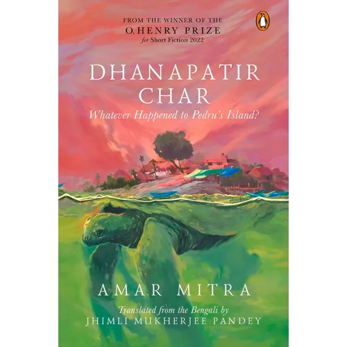 Dhanapatir Char: Whatever Happened to Pedru's Island?