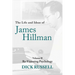 The Life and Ideas of James Hillman: Volume II: Re-Visioning Psychology