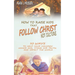 How to Raise Kids that Follow Christ Not Culture: 10 Ways to Help Your Children Honor God, Stand for Truth, and Impact the World