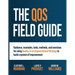 The QOS Field Guide: Guidance, examples, tools, methods, and exercises for using Quality as an Organizational Strategy to build a system of improvemen