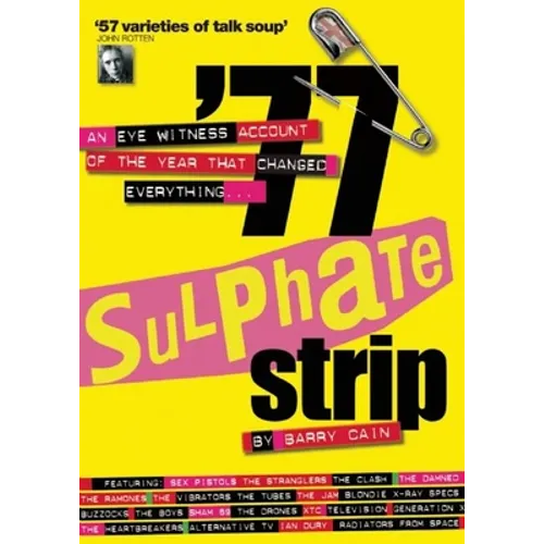 '77 Sulphate Strip: An Eyewitness Account of the Year That Changed Everything
