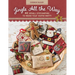 Jingle All the Way: 40 Small Stitcheries to Make Your Home Merry