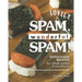 Lovely SPAM, Wonderful SPAM!: Sensational Recipes: for SPAM Lovers Everywhere