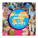 Resources, Needs, and Choices
