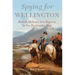 Spying for Wellington: British Military Intelligence in the Peninsular War