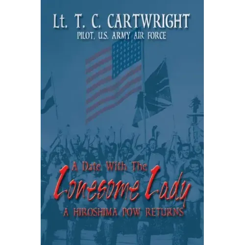 A Date with the Lonesome Lady: A Hiroshima POW Returns