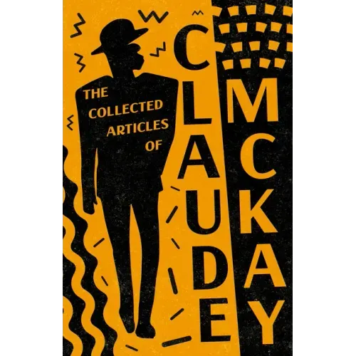 The Collected Articles of Claude McKay