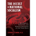 The Occult in National Socialism: The Symbolic, Scientific, and Magical Influences on the Third Reich