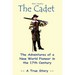 The Cadet: The Adventures of a New World Pioneer in the 17th Century - A True Story