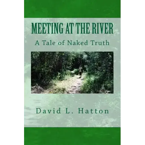 Meeting at the River: A Tale of Naked Truth