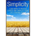 Simplicity: 1,000 Ways To Reduce Stress and Simplify Your Life Starting Today