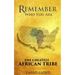 Remember Who You Are: The Greatest African Tribe