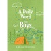 A Daily Word for Boys: A 365-Day Devotional